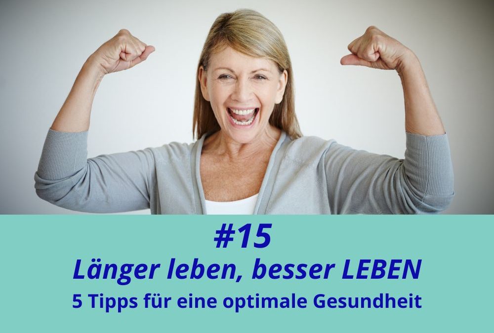 Länger leben, besser leben: 5 Tipps für eine optimale Gesundheit (Buchempfehlung)