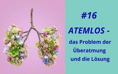 ATEMLOS – chronische Überatmung (Hyperventilation) und was du dagegen tun kannst