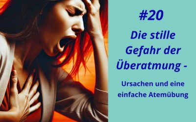 Die stille Gefahr der Überatmung: Ursachen und eine einfache Atemübung