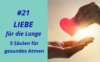 LIEBE für die LUNGE – 5 Säulen für gesundes Atmen