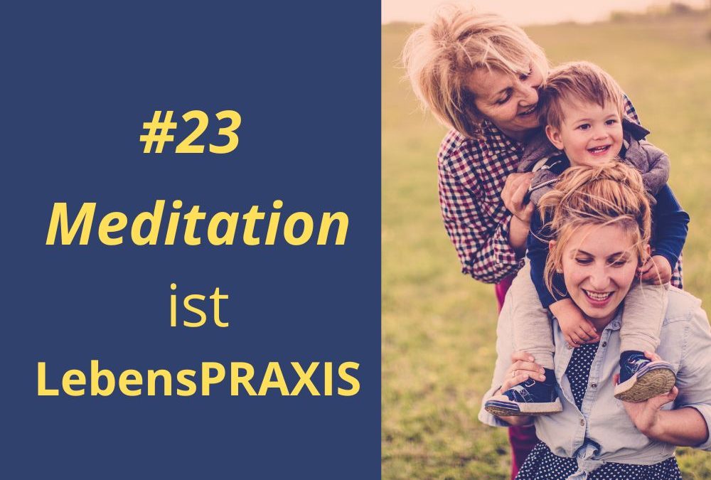 Meditation ist Lebenspraxis