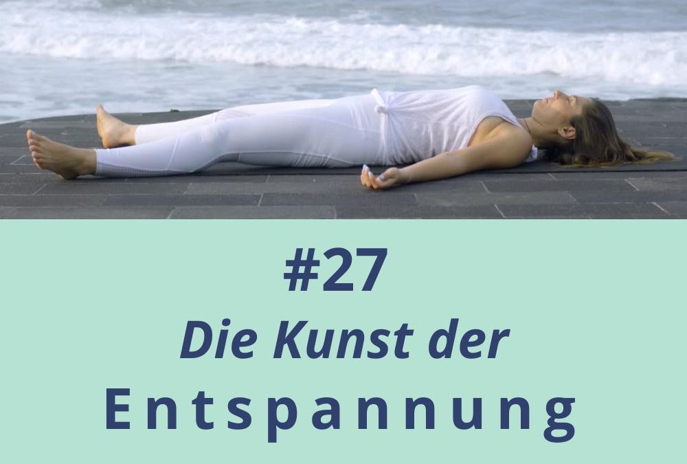 Die Kunst der ENTSPANNUNG