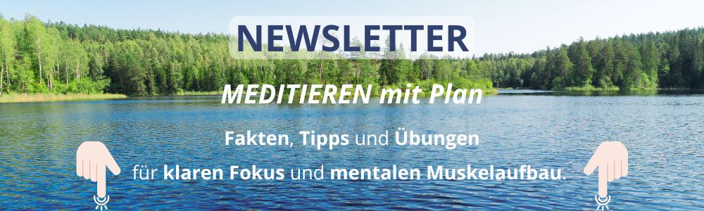 Monika Eisenbeutel - Blog - Newsletter-Meditieren-mit-Plan